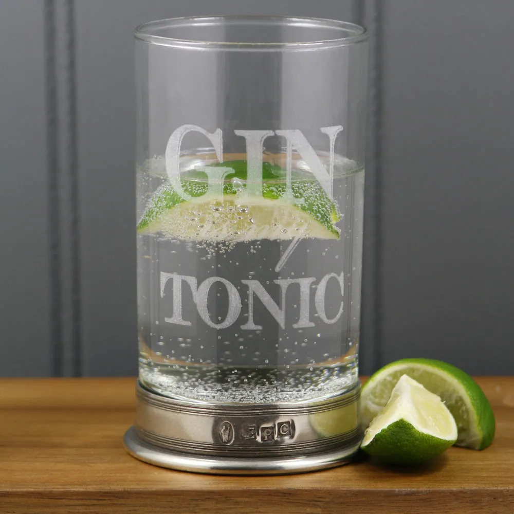 "Gin Is My Tonic" Highball Gin Glass with Pewter Base